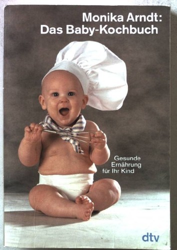 Das baby kochbuch gesunde - baby-kochbuch, :