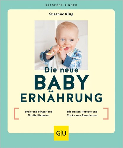 Die neue babyernährung - babyernährung, breie